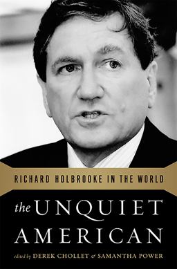 Unquiet American Richard Holbrooke in the World  9781610392150 Front Cover