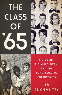 Class of '65 A Student, a Divided Town, and the Long Road to Forgiveness  9781610393546 Front Cover