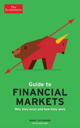 The Economist Guide to Financial Markets:  9781610393898 Front Cover