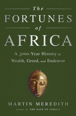 Fortunes of Africa A 5000-Year History of Wealth, Greed, and Endeavor  9781610394598 Front Cover