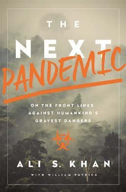Next Pandemic On the Front Lines Against Humankind's Gravest Dangers  9781610395915 Front Cover
