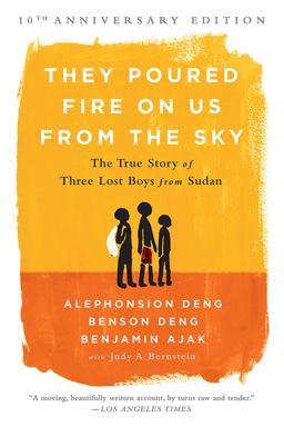 They Poured Fire on Us from the Sky The True Story of Three Lost Boys from Sudan 10th 9781610395984 Front Cover