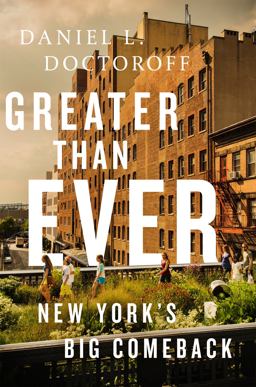 Greater Than Ever New York's Big Comeback  9781610396073 Front Cover