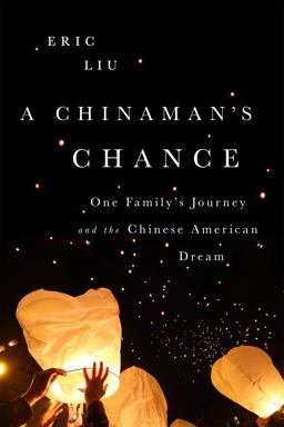 Chinaman's Chance One Family's Journey and the Chinese American Dream  9781610396301 Front Cover