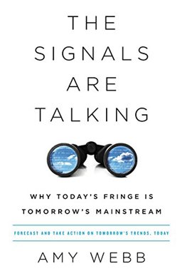 Signals Are Talking Why Today's Fringe Is Tomorrow's Mainstream  9781610396660 Front Cover