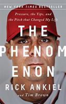 Phenomenon Pressure, the Yips, and the Pitch That Changed My Life  9781610396868 Front Cover