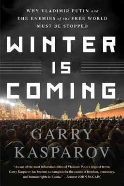 Winter Is Coming Why Vladimir Putin and the Enemies of the Free World Must Be Stopped  9781610397193 Front Cover