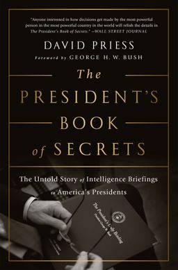President's Book of Secrets The Untold Story of Intelligence Briefings to America's Presidents  9781610397698 Front Cover