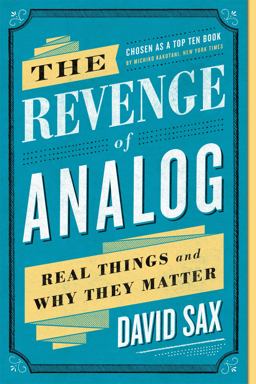 Revenge of Analog Real Things and Why They Matter  9781610398213 Front Cover