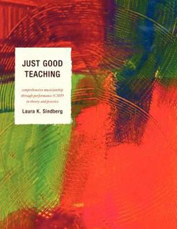 Just Good Teaching Comprehensive Musicianship Through Performance in Theory and Practice  9781610483407 Front Cover