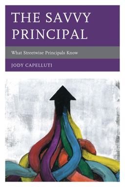 Savvy Principal What Streetwise Principals Know  9781610486255 Front Cover