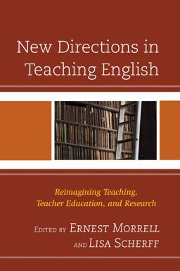 New Directions in Teaching English Reimagining Teaching, Teacher Education, and Research  9781610486767 Front Cover