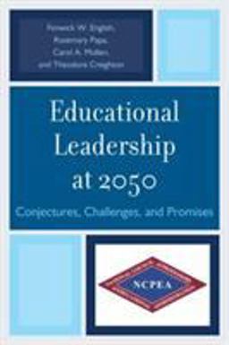 Educational Leadership At 2050 Conjectures, Challenges, and Promises  9781610487955 Front Cover