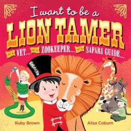 I Want to Be ... a Lion Tamer