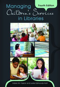 Managing Children's Services in Libraries 4th 9781610691000 Front Cover