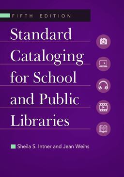 Standard Cataloging for School and Public Libraries 5th 9781610691147 Front Cover