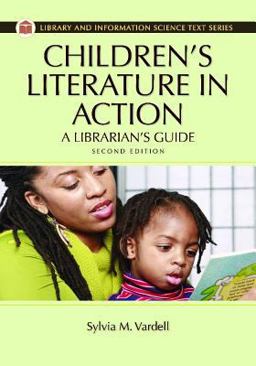 Children's Literature in Action A Librarian's Guide, 2nd Edition 2nd 9781610695602 Front Cover