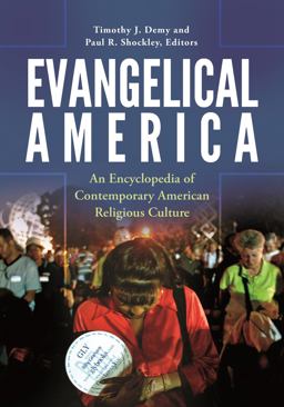 Evangelical America: An Encyclopedia of Contemporary American Religious Culture  9781610697736 Front Cover