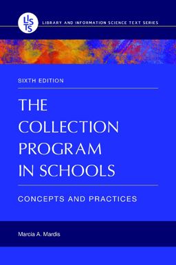 Collection Program in Schools Concepts and Practices 6th 9781610698238 Front Cover