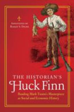Historian's Huck Finn Reading Mark Twain's Masterpiece As Social and Economic History  9781610699419 Front Cover