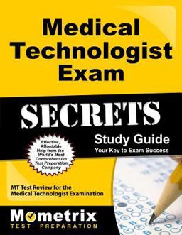 Medical Technologist Exam Secrets Study Guide MT Test Review for the Medical Technologist Examination  9781610720113 Front Cover