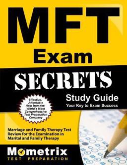 MFT Exam Secrets Study Guide Marriage and Family Therapy Test Review for the Examination in Marital and Family Therapy  9781610720151 Front Cover