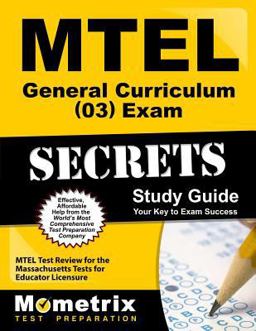 MTEL General Curriculum (03) Exam Secrets Study Guide MTEL Test Review for the Massachusetts Tests for Educator Licensure  9781610720472 Front Cover