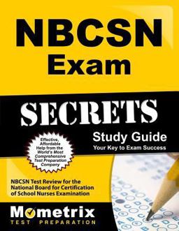 NBCSN Exam Secrets Study Guide NBCSN Test Review for the National Board for Certification of School Nurses Examination  9781610722018 Front Cover