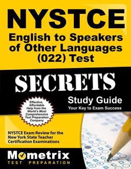 NYSTCE English to Speakers of Other Languages (022) Test Secrets Study Guide NYSTCE Exam Review for the New York State Teacher Certification Examinations  9781610723541 Front Cover
