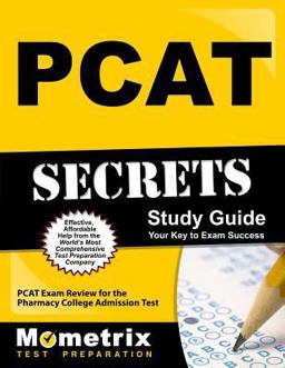 PCAT Secrets Study Guide PCAT Exam Review for the Pharmacy College Admission Test  9781610724906 Front Cover