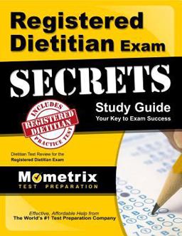 Registered Dietitian Exam Secrets Study Guide Dietitian Test Review for the Registered Dietitian Exam  9781610728034 Front Cover