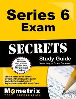 Series 6 Exam Secrets Study Guide Series 6 Test Review for the Investment Company Products/Variable Contracts Limited Representative Qualification Exam  9781610728560 Front Cover