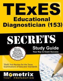 TExES Educational Diagnostician (153) Secrets Study Guide TExES Test Review for the Texas Examinations of Educator Standards  9781610729079 Front Cover