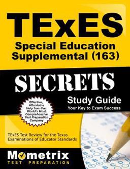 TExES Special Education Supplemental (163) Secrets Study Guide TExES Test Review for the Texas Examinations of Educator Standards  9781610729833 Front Cover