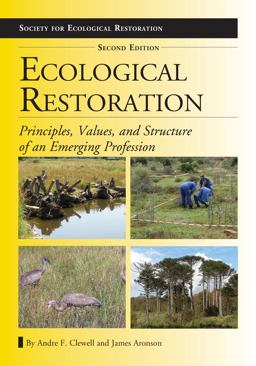 Ecological Restoration, Second Edition Principles, Values, and Structure of an Emerging Profession 2nd 9781610911689 Front Cover