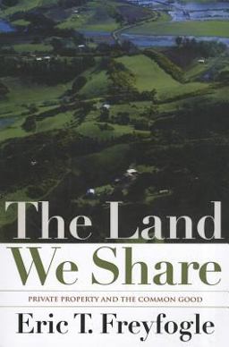 Land We Share Private Property and the Common Good 4th 9781610911696 Front Cover