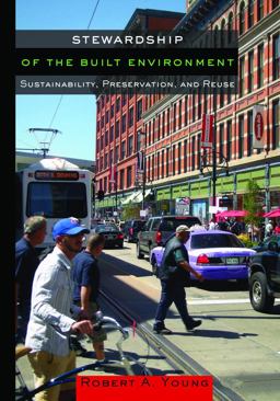 Stewardship of the Built Environment Sustainability, Preservation, and Reuse 2nd 9781610911801 Front Cover