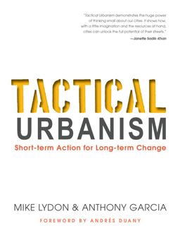 Tactical Urbanism Short-Term Action for Long-term Change 3rd 9781610915267 Front Cover