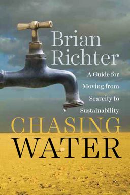 Chasing Water A Guide for Moving from Scarcity to Sustainability  9781610915380 Front Cover