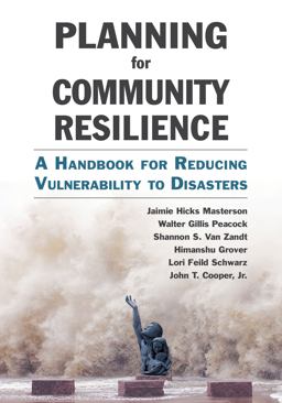 Planning for Community Resilience A Handbook for Reducing Vulnerability to Disasters 3rd 9781610915854 Front Cover