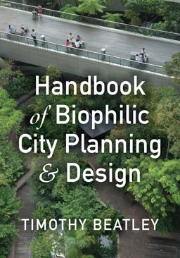 Handbook of Biophilic City Planning and Design  9781610916202 Front Cover