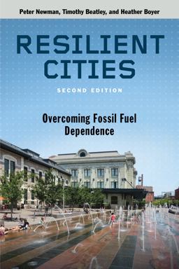 Resilient Cities, Second Edition Overcoming Fossil Fuel Dependence 2nd 9781610916851 Front Cover