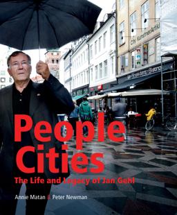People Cities The Life and Legacy of Jan Gehl 2nd 9781610917148 Front Cover