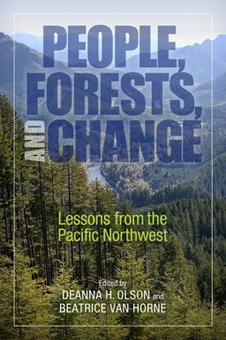 People, Forests, and Change Lessons from the Pacific Northwest  9781610917674 Front Cover