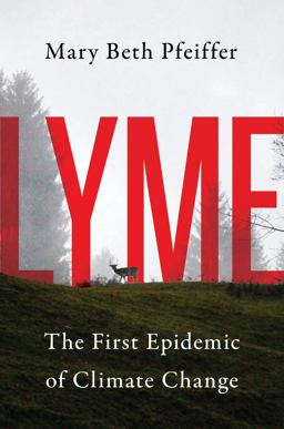 Lyme The First Epidemic of Climate Change 2nd 9781610918442 Front Cover