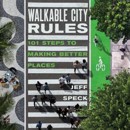 Walkable City Rules: 101 Steps to Making Better Places  9781610918985 Front Cover