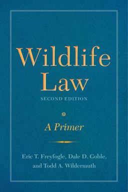 Wildlife Law, Second Edition A Primer 2nd 9781610919135 Front Cover