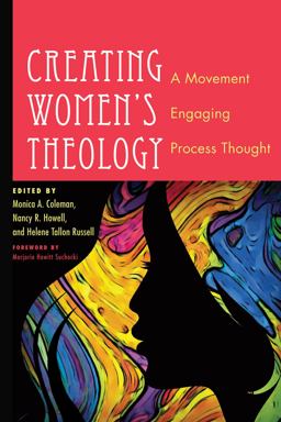 Creating Women's Theology A Movement Engaging Process Thought  9781610971775 Front Cover