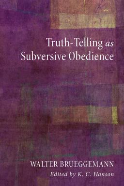 Truth-Telling As Subversive Obedience