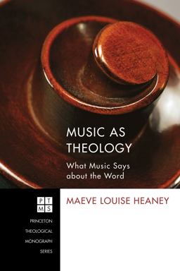 Music As Theology What Music Says about the Word  9781610974509 Front Cover